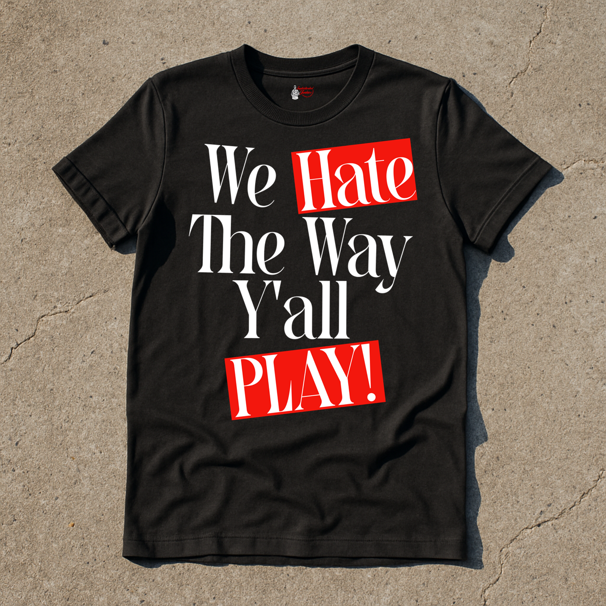 i hate the way you dress shirt Amazon.com: I Hate You Because You Make Me Hate You T-Shirt Funny Saying T- Shirt : Clothing, Shoes & Jewelry