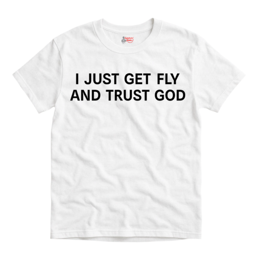 Sophisticated Junkies "Get Fly Trust God" Tee